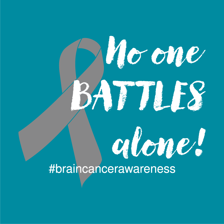 #NoOneBattlesAlone - supporting brain cancer research shirt design - zoomed