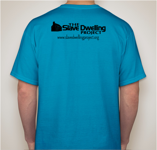 The Slave Dwelling Project Fundraiser - unisex shirt design - back