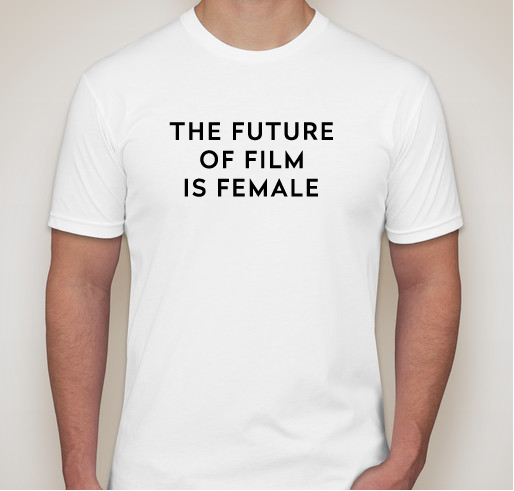 The Future of Film is Female Fundraiser - unisex shirt design - small