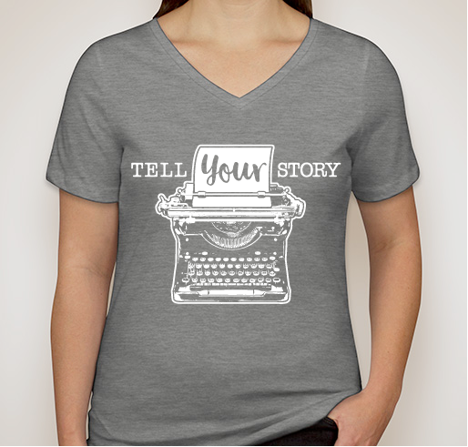 Tell Your Story - Ladies V-Neck Tees Fundraiser - unisex shirt design - front