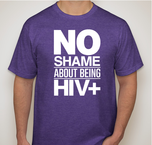 No Shame About Being HIV+ Fundraiser - unisex shirt design - front