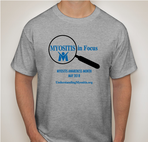Myositis in Focus, Myositis Awareness, May 2018 Fundraiser - unisex shirt design - front