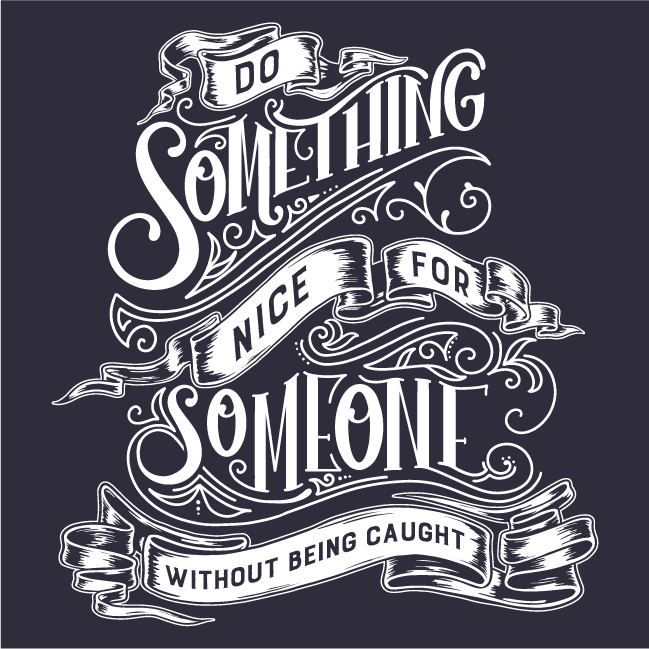 Accept the challenge to do something nice for someone without being caught! shirt design - zoomed