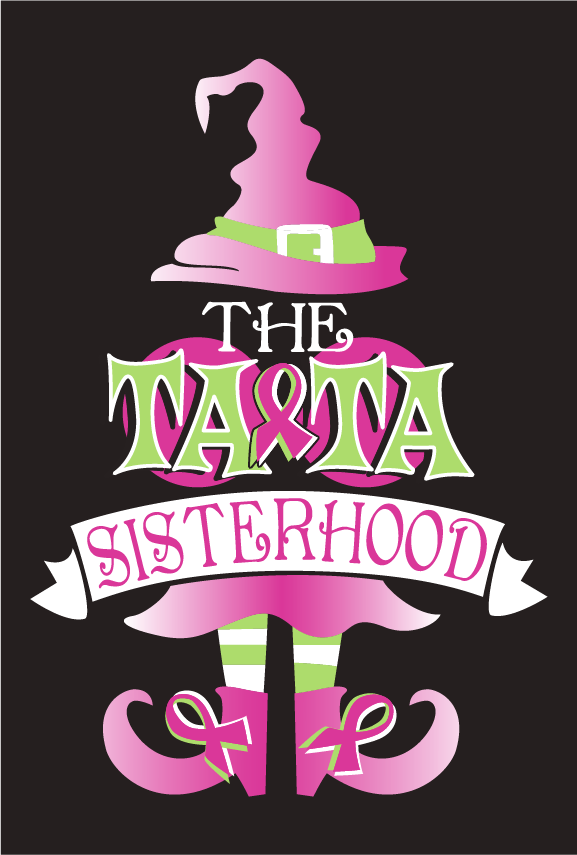 BACK BY POPULAR DEMAND- The Ta-Ta Sisterhood 2013 Team T-shirts! shirt design - zoomed