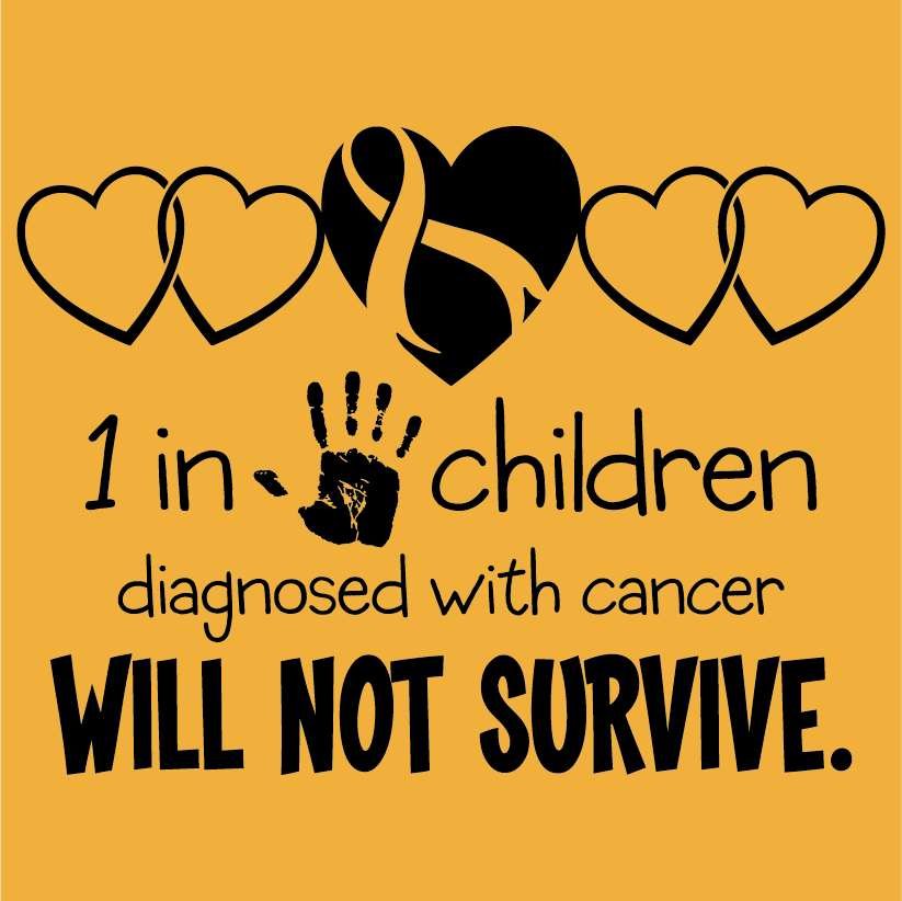 Pediatric Cancer Awareness; 1 in 5 Will Not Survive shirt design - zoomed
