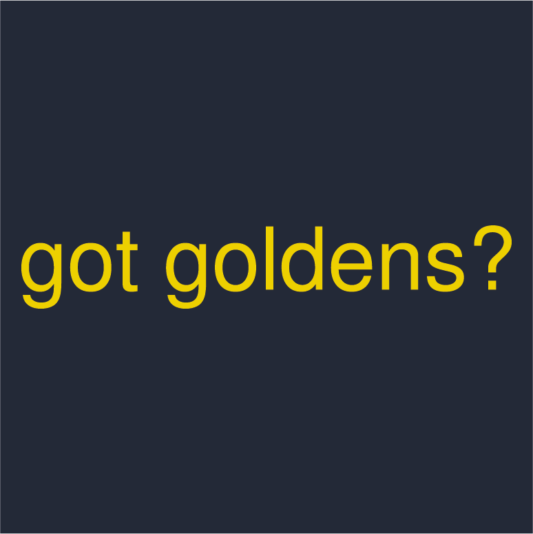 GRCGLARescue: got goldens? shirt design - zoomed