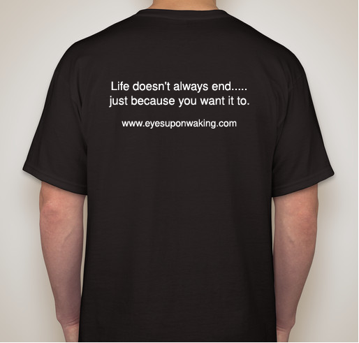 Eyes Upon Waking Feature Film Awareness on Depression Fundraiser - unisex shirt design - back