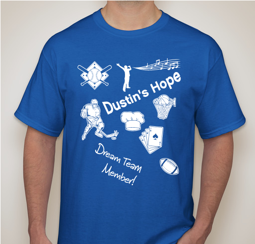 Dustin's Hope - Become a member of his DREAM TEAM. Fundraiser - unisex shirt design - back