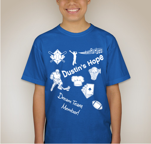 Dustin's Hope - Become a member of his DREAM TEAM. Fundraiser - unisex shirt design - back