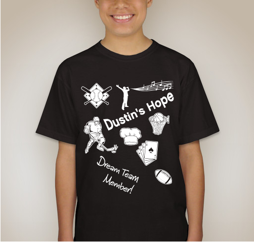Dustin's Hope - Become a member of his DREAM TEAM. Fundraiser - unisex shirt design - front