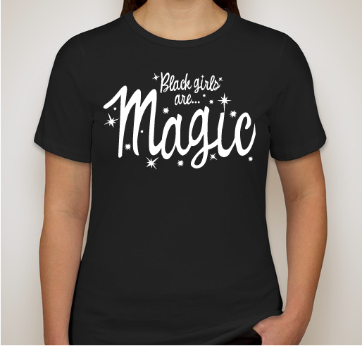 Do You Believe in #BlackGirlMagic? - Part 1 Fundraiser - unisex shirt design - front