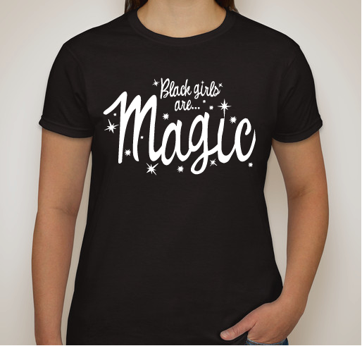 Do You Believe in #BlackGirlMagic? - Part 2 Fundraiser - unisex shirt design - front