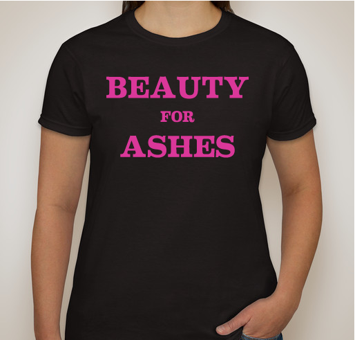 Beauty For Ashes Campaign Fundraiser - unisex shirt design - back