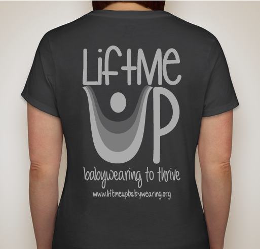 Lift Me Up: Babywearing to Thrive Fundraiser Fundraiser - unisex shirt design - back
