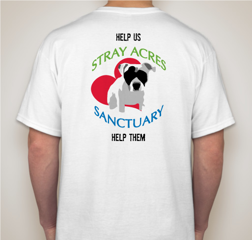 Stray Acres Sanctuary and Animal Rescue T-Shirt Fundraiser Fundraiser - unisex shirt design - back