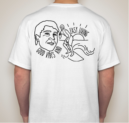 Good Vibes & Easy Living in Memory of Brendan Tevlin Fundraiser - unisex shirt design - back