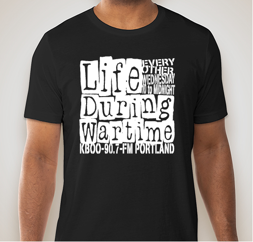 KBOO Life During Wartime Limited Edition T-shirt Fundraiser - unisex shirt design - small