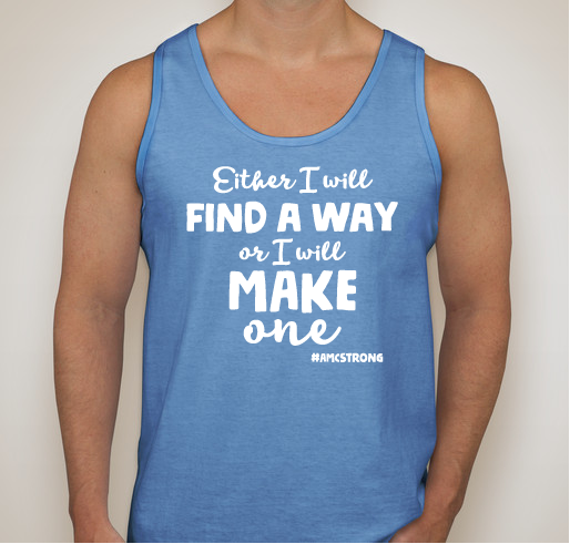 AMCStrong - Make a way - T-SHIRT Fundraiser - unisex shirt design - front