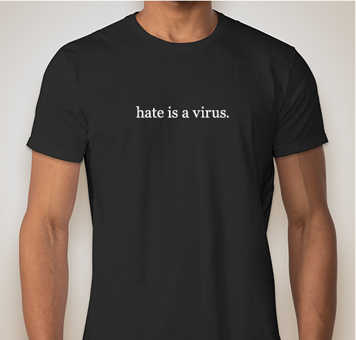 Hate is a Virus - Let's stop it together Fundraiser - unisex shirt design - front