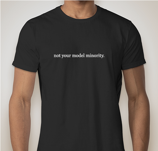 Stop AAPI Hate - Not Your Model Minority Tees Fundraiser - unisex shirt design - front