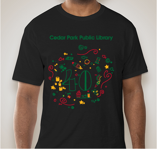Show Your Support and help Celebrate the Cedar Park Public Library's 40th Anniversary! Fundraiser - unisex shirt design - front