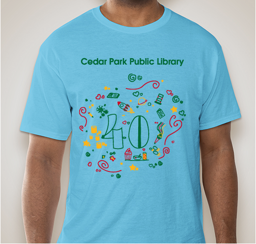 Show Your Support and help Celebrate the Cedar Park Public Library's 40th Anniversary! Fundraiser - unisex shirt design - front