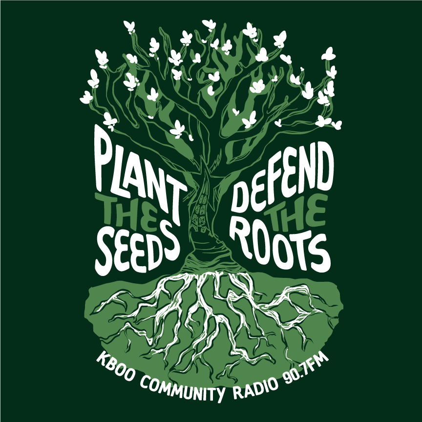 KBOO "Plant the Seeds, Defend the Roots" Limited Edition T-shirt shirt design - zoomed