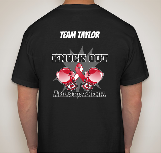 Taylor's Fight Against Aplastic Anemia Fundraiser - unisex shirt design - back