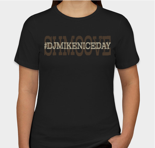 #DJMIKENICEDAY2 Fundraiser - unisex shirt design - front