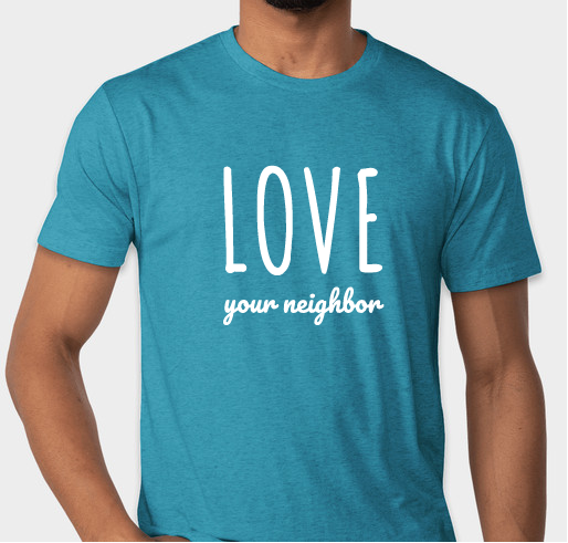Love Your Neighbor - Episcopal Migration Ministries Apparel Fundraiser Fundraiser - unisex shirt design - small