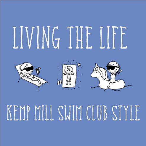 Living the Life Kemp Mill Swim Club Style! shirt design - zoomed