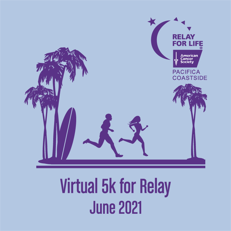Virtual 5k for Relay For Life of Pacifica Coastside shirt design - zoomed