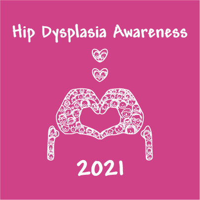 Hip Dysplasia Awareness 2021 shirt design - zoomed