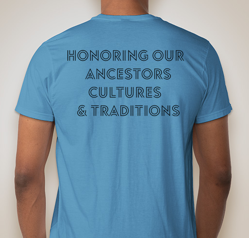 Honoring our Ancestors Cultures & Traditions Fundraiser - unisex shirt design - back