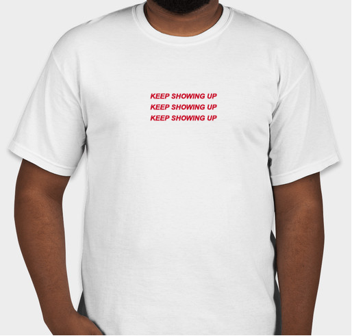 "Keep Showing Up" for Suicide Prevention Awareness & AFSP Fundraiser - unisex shirt design - front