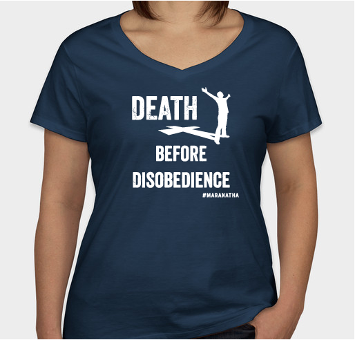Death Before Disobedience- Maranatha! Fundraiser - unisex shirt design - front