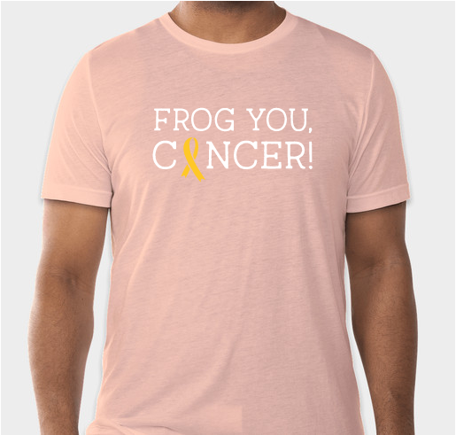 Frog You Cancer - New Colors Available! Fundraiser - unisex shirt design - front