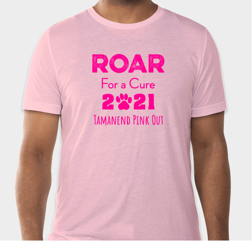 Tamanend Pink Out: ROAR for a CURE on 10/28/21 Fundraiser - unisex shirt design - front