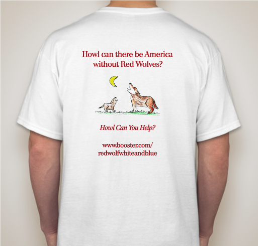 Howl Can We Save America's Red Wolves? Fundraiser - unisex shirt design - back