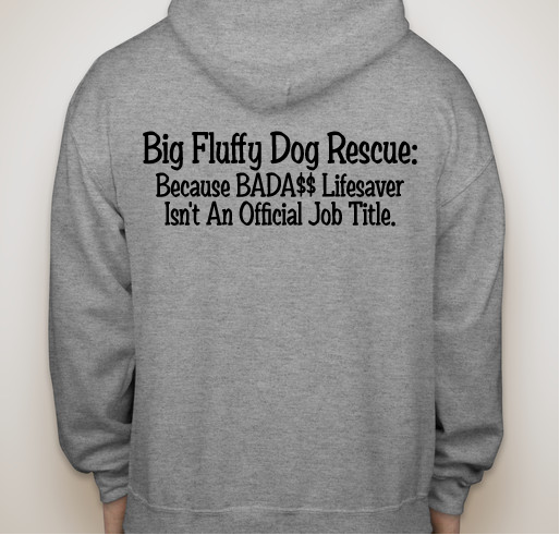 Big Fluffy Dog Rescue BadA$$ Hoodies Fundraiser - unisex shirt design - small