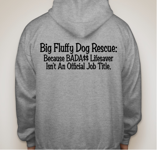 Big Fluffy Dog Rescue BadA$$ Hoodies Fundraiser - unisex shirt design - small