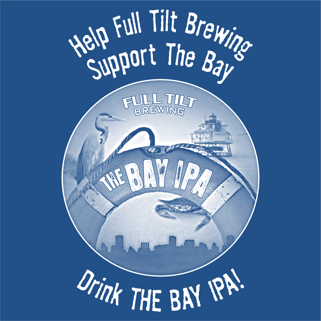 Help us support The Bay. Drink Full Tilt's THE BAY IPA! shirt design - zoomed