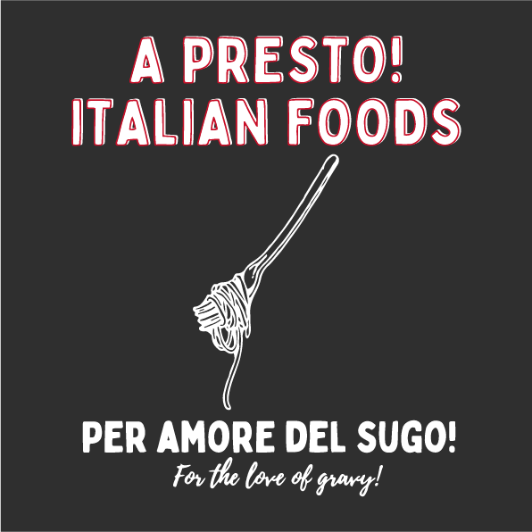 Help A Presto! Italian Foods get to the next step! shirt design - zoomed