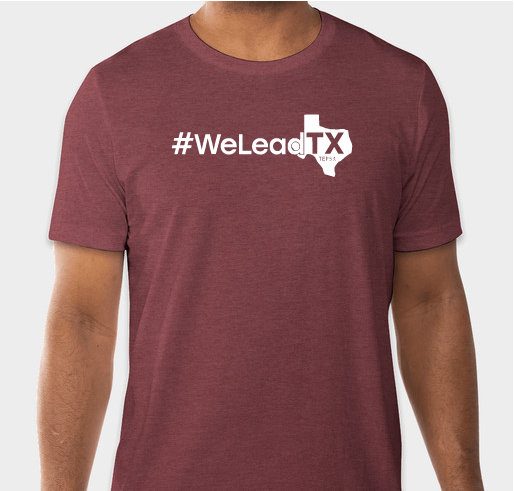 #WeLeadTX Shirts Fundraiser - unisex shirt design - front