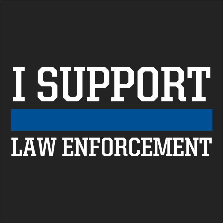 I Support Law Enforcement shirt design - zoomed