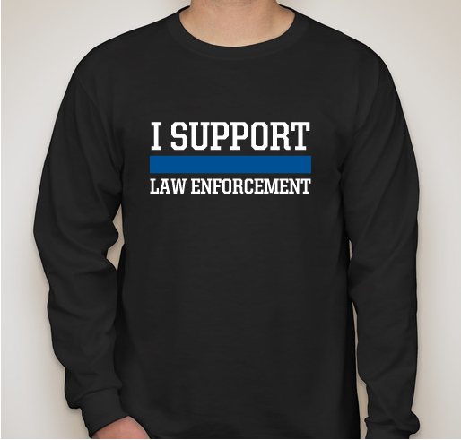 I Support Law Enforcement Fundraiser - unisex shirt design - front