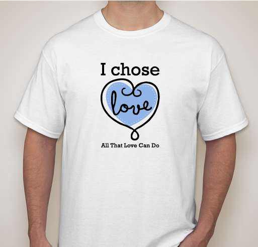 I Chose Love Fundraiser - unisex shirt design - front