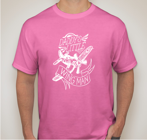 Daddy's Little Wing Man Fundraiser - unisex shirt design - front