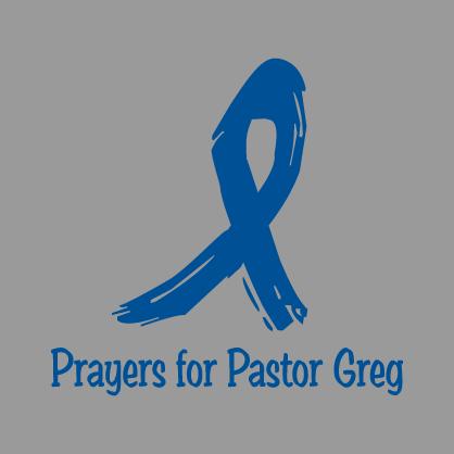 Prayers for Pastor Greg, Cancer Treatment Fund shirt design - zoomed