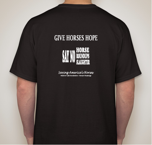 Saving America's Horses - Tees for Horses - by Wild For Life Foundation Charity Fundraiser - unisex shirt design - back